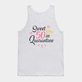 Sweet 50 in Quarantine Tank Top